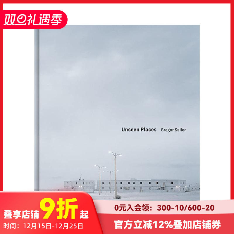 【现货】未见之地 Gregor Sailer. Unseen Places 进口原版英文摄影集人文景观艺术 善本图书