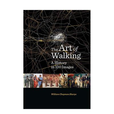 【预售】行走的艺术：100张图片中的历史 The Art of Walking: A History in 100 Images 原版英文艺术画册画集