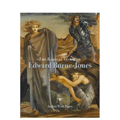 【现货】爱德华伯恩-琼斯的激进愿景 The Radical Vision of Edward Burne–Jones 英文原版进口艺术作品集画册画集 善本图书