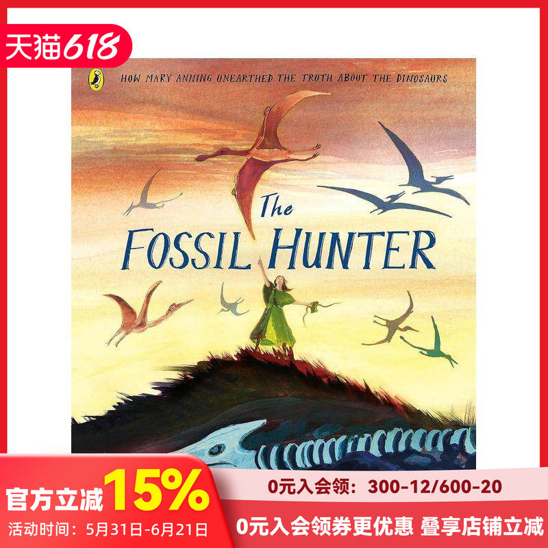 【预售】【2024克劳斯·佛兰科奖长名单】化石猎人：玛丽·安宁如何发掘恐龙的真相 The Fossil Hunter 原版英文儿童绘本 善本图书