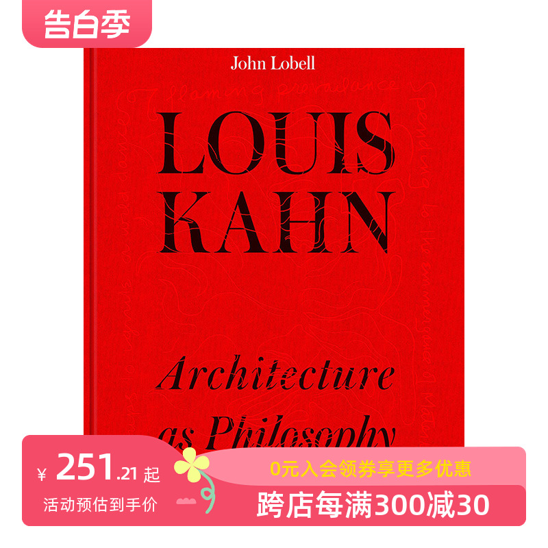 【预售】路易斯·卡恩：建筑的哲学 Louis Kahn: The Philosophy of Architecture 进口原版英文建筑设计艺术 善本图书