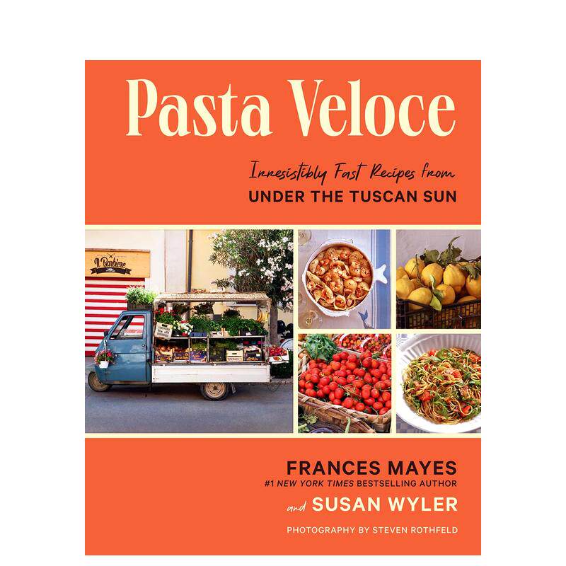 【现货】快手意大利面:《托斯卡纳艳阳下》作者Frances Mayes快手食谱 Pasta Veloce 进口原版英文餐饮生活 善本图书