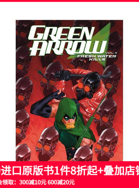 【预售】绿箭侠 卷4：淡水杀手 Green Arrow Vol. 4: Fresh Water Kills 原版英文漫画书