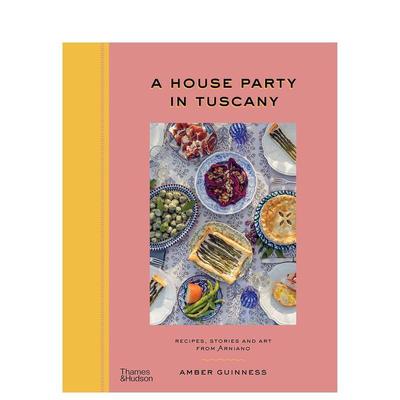 【现货】托斯卡纳家庭派对 A House Party in Tuscany T&H 英文原版进口 善本图书