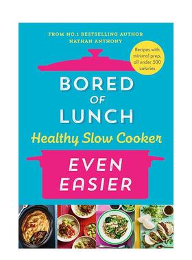 【预售】厌倦了午餐：健康简单的慢炖锅 Bored of Lunch Healthy Slow Cooker: Even Easier 原版英文餐饮生活美食 善本图书