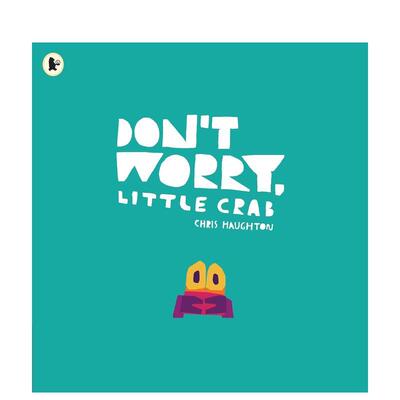 【预售】别担心小螃蟹 Don’t Worry Little Crab 原版英文儿童绘本 善本图书