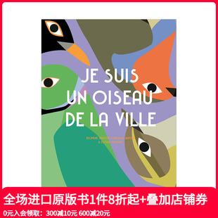 现货 法国原版 鸟Je 禽鸟动物知识启蒙法文图像绘本 我是一只城市 善本图书 suis ville oiseau