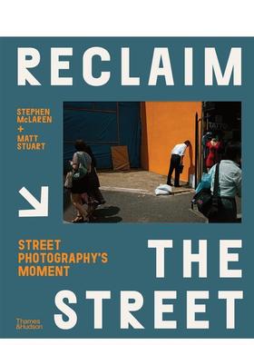 【现货】重塑街头：街头摄影瞬间 Reclaim the Street: Street Photography’s Moment 进口原版英文摄影集街拍艺术 善本图书
