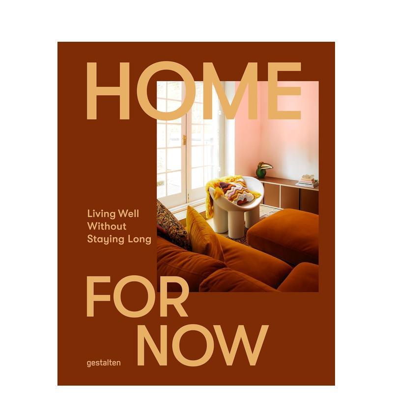 【预售】暂居之所：不久留，亦可安居：在临时空间里的生活美学 Home For Now: Living Well原版英文室内设计 租房布置生活哲学