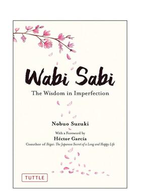 【预售】侘寂：不完美中的智慧 Wabi Sabi: The Wisdom in Imperfection 原版英文心灵励志