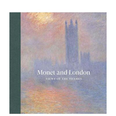 【预售】莫奈与伦敦：泰晤士河景 Monet and London: Views of the Thames 原版英文艺术画册画集 展览画册 善本图书