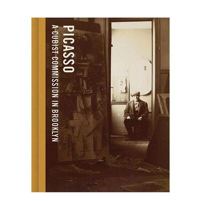 【预售】毕加索：布鲁克林的立体主义委托作品 Picasso: A Cubist Commission in Brooklyn 原版英文艺术画册画集