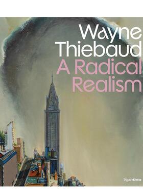 【现货】伟恩·第伯：激进的写实 Wayne Thiebaud: A Radical Realism 原版英文艺术画册画集 写实主义