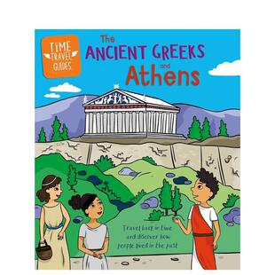 【现货】时空之旅：古希腊和雅典 Time Travel Guides: Ancient Greeks and Athens 原版英文儿童绘本 善本图书