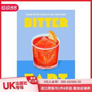 唤醒味蕾 酸甜鸡尾酒 英文餐饮生活美食 预售 善本图书 原版 苦乐交响曲：60款 Tart Bitter