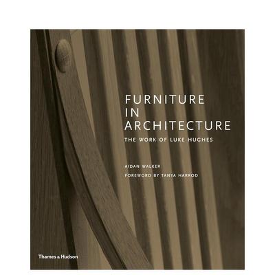 【现货】【T&H】Furniture in Architecture 建筑家具:卢克·休斯作品 英文工业设计
