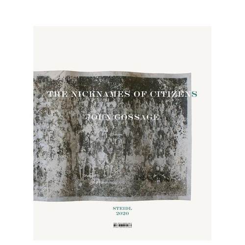 【现货】约翰·戈塞奇:公民的昵称 John Gossage: The Nicknames of Citizens 原版英文摄影