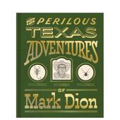 马克·迪翁 Dion Adventures Texas Mark The 原版 英文艺术画册画集 德克萨斯州冒险 Perilous 预售