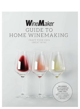 【预售】WineMaker杂志：家庭酿酒指南 The WineMaker Guide to Home Winemaking 原版英文餐饮生活美食 善本图书