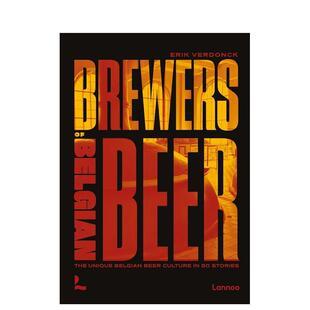 【现货】比利时啤酒的酿造者:50个故事中的比利时啤酒文化 Brewers of Belgian Beer 进口原版英文生活 善本图书