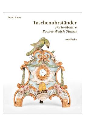 【预售】怀表架 Taschenuhrst?nder: PORTE-MONTRE – POCKET-WATCH STANDS 原版英文艺术画册画集 善本图书