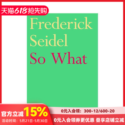 【预售】那又如何 美国后自白派代表诗人Frederick Seidel So What 原版英文诗歌 颠覆衰老 存在主义诗歌