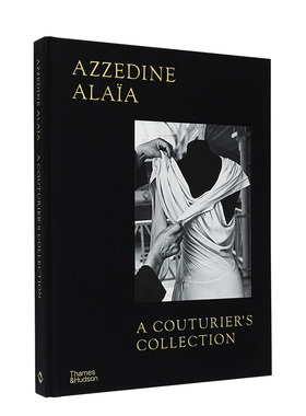 【现货】阿瑟丁·阿拉亚：高级定制收藏 Azzedine Alaia : A Couturier's Collection 原版英文时尚设计 善本图书