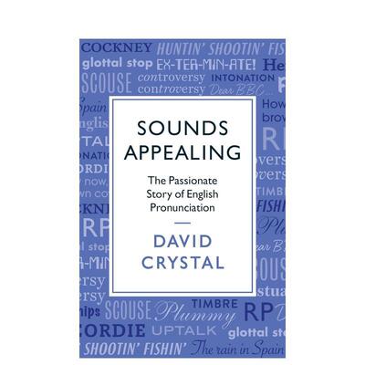【现货】听起来很动听:英语发音的故事 Sounds Appealing: The Passionate Story of English Pronunciation 原版英文语言学习