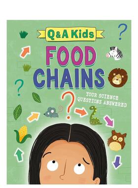 【预售】【儿童问答系列】食物链（精装） Q and A Kids: Food Chains 原版英文儿童绘本 善本图书