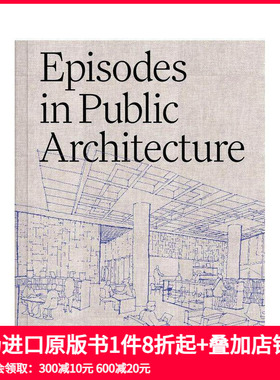 【预售】公共建筑纪事 Episodes in Public Architecture 原版英文建筑设计