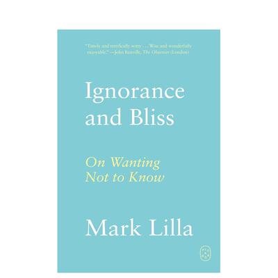 【现货】无知与幸福：论不求知 Ignorance and Bliss: On Wanting Not to Know 原版英文社会科学