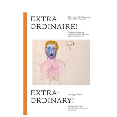 【预售】非凡 Extraordinary!: Unknown Works from Swiss Psychiatric Institutions around 1900  原版英文艺术画册画集