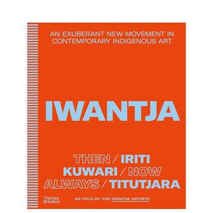 【现货】伊万贾:当代原住民艺术蓬勃发展的新运动 Iwantja: An exuberant new movement 原版英文艺术画册画集