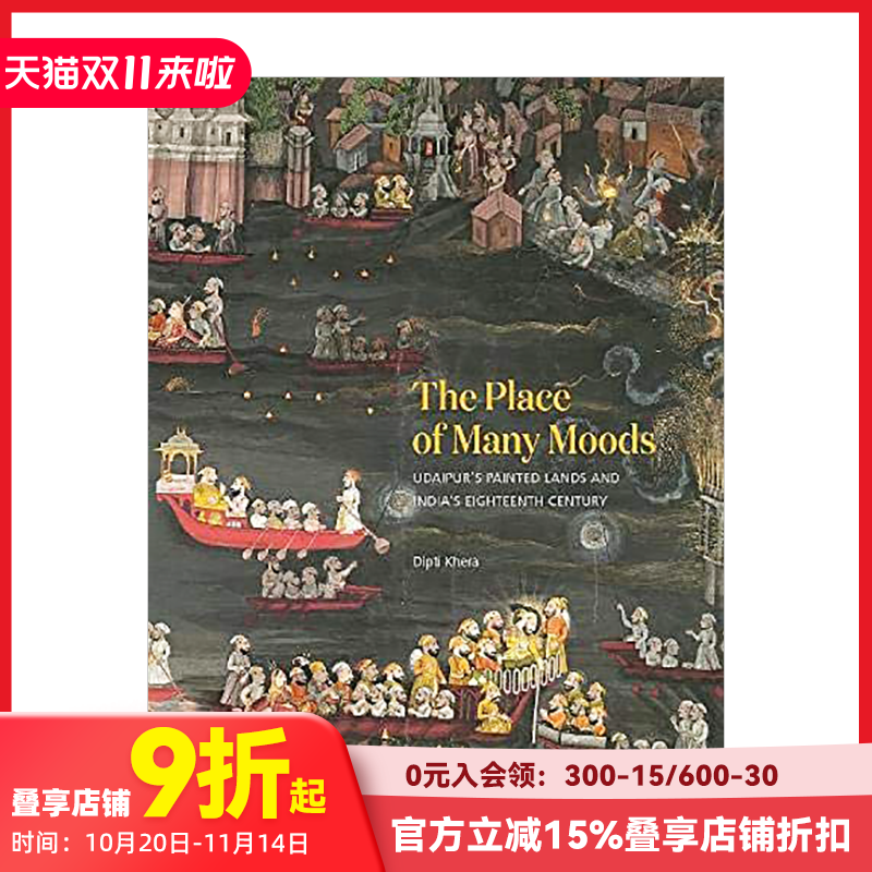 【预售】乌代浦尔风景画与印度的十八世纪 The Place of Many Moods: Udaipur’s Painted Lands 英文原版进口艺术画册