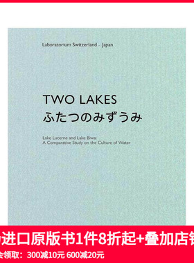 【预售】双湖记：卢塞恩湖与琵琶湖的水文化比较研究 Two Lakes:Lake Lucerne and Lake Biwa 原版英文建筑设计