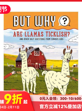 【预售】美洲驼怕痒吗？1 【But Why】Are Llamas Ticklish 1 英文原版进口儿童图书 善本图书