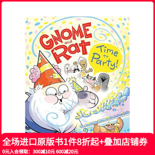 Time 英文儿童桥梁书 侏儒和老鼠：聚会时间到了 原版 Party Rat And Gnome 预售