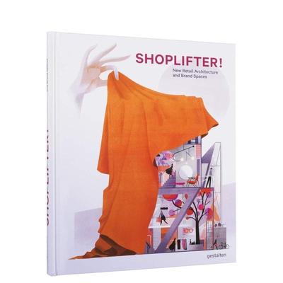 【现货】[Gestalten出版]Shoplifter! New Retail 商店创意 商业空间 展示设计 陈列设计 英文原版