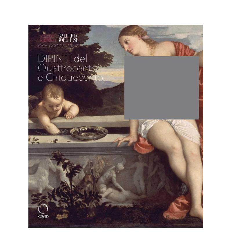 【预售】博尔盖塞画廊总目录:II.1 十五与十六世纪绘画 Galleria Borghese. Catalogo generale 原版英文艺术画册画集