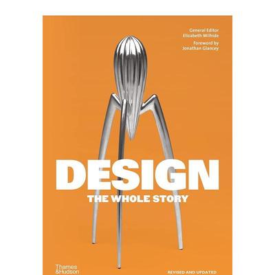 【现货】英文原版 设计：一个完整的故事 Design: The Whole Story 英文工业产品设计 正版进口画册 善本图书