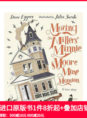 【预售】【西班牙插画师Júlia Sardà】移动米勒的米尼·摩尔的矿山豪宅 Moving the Millers‘ Minnie Moore Mine Mansion