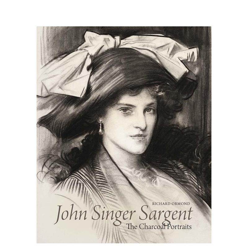 【现货】约翰&middot;辛格&middot;萨金特：炭笔肖像艺术 John Singer Sargent 王室成员 商业巨擘 文化名人 原版英文艺术画册画集