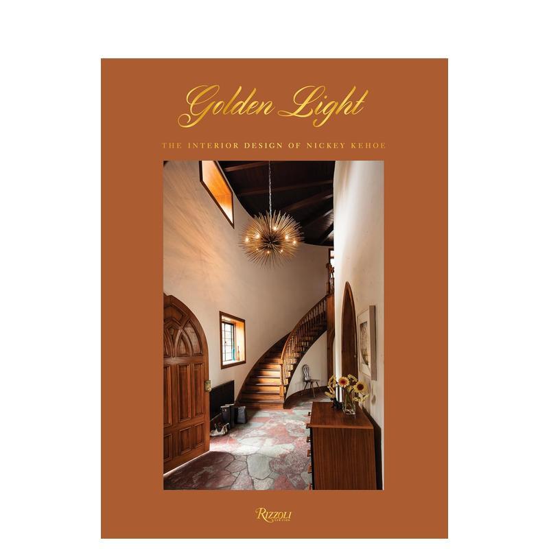 【现货】室内设计师Nickey Kehoe作品集 Golden Light 装修装潢空间布置指南 英文原版善本图书