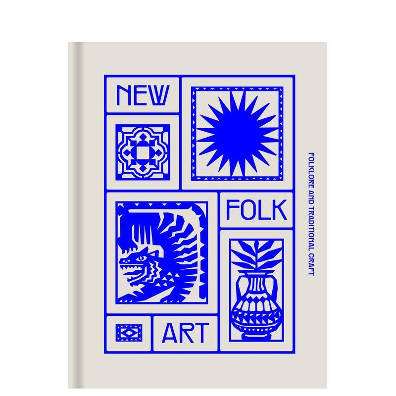 【预售】新民间艺术:受民间传说与传统工艺启发的设计 NEW FOLK ART 英文综合设计艺术 善本图书