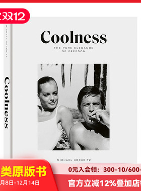 【预售】酷：自由的纯粹优雅 Coolness: The Pure Elegance of Freedom 进口原版英文摄影集肖像艺术 善本图书