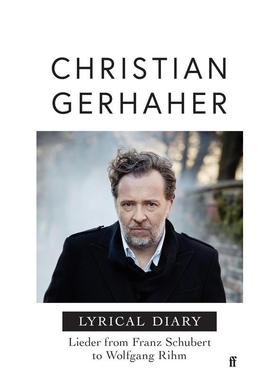 【预售】抒情手记：格哈赫论利德艺术三十载 Lyrical Diary: Lieder from Franz Schubert to Wolfgang Rihm 原版英文音乐