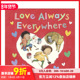 预售 英文儿童绘本 爱无处不在 Always 原版 Love Everywhere 善本图书