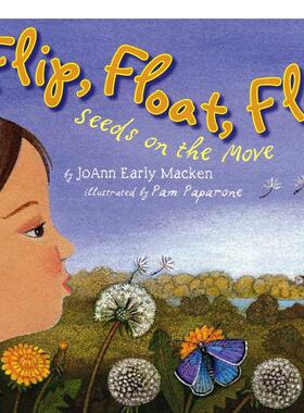 【预售】翻转、漂浮、飞翔：移动的种子 Flip， Float， Fly: Seeds on the Move 原版英文儿童趣味 善本图书