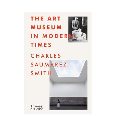 【现货】当今时代的艺术博物馆 The Art Museum in Modern Times 英文原版 世界美术馆艺术馆研究异同变化趋势