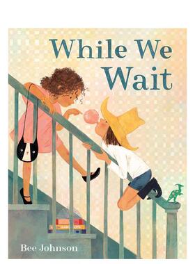 【预售】等待之时 While We Wait 原版英文儿童绘本